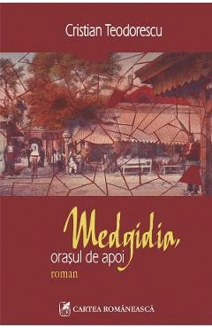 Ebook Medgidia, Orasul De Apoi - Cristian Teodorescu
