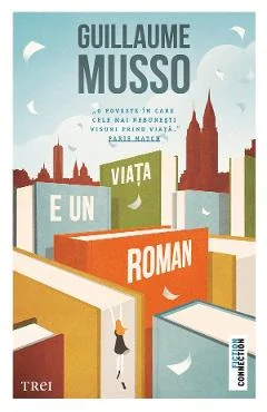Ebook Viața E Un Roman - Guillaume Musso