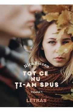 Ebook Tot Ce Nu Ti-Am Spus - Nico Bicann