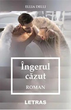 Ebook Ingerul Cazut - Ellia Delli