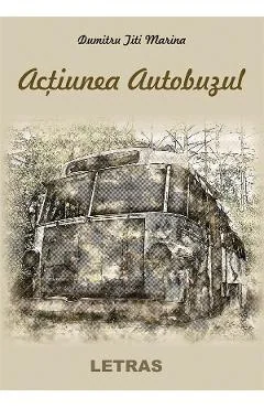 Ebook Actiunea Autobuzul - Dumitru Titi Marina