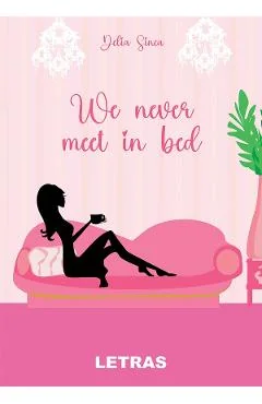 Ebook We Never Meet In Bed - Delia Sinea