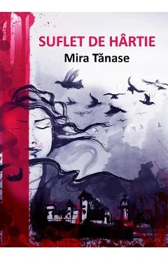 Ebook Suflet De Hârtie - Mira Tanase
