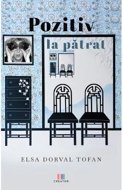 Ebook Pozitiv La Pătrat - Elsa Dorval Tofan