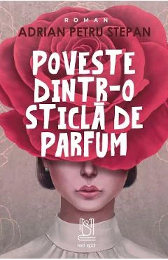 Ebook Poveste Dintr-o Sticlă de Parfum - Adrian Petru Stepan