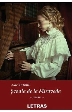 Ebook Scoala De La Miraveda - Aurel Dobre