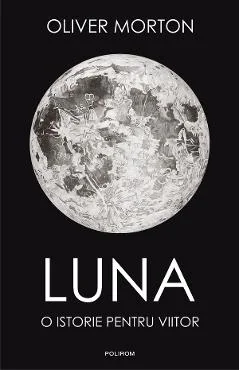 Ebook Luna. O Istorie Pentru Viitor - Oliver Morton