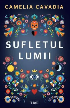 Ebook Sufletul Lumii - Camelia Cavadia