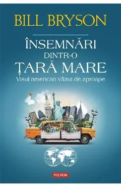 Ebook Insemnari Dintr-O Tara Mare Visul American Văzut De Aproape - Bill Bryson