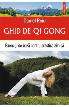 Ebook Ghid De Qi Gong. Exercitii De Baza Pentru Practica Zilnica