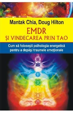 Ebook EMDR Si Vindecarea Prin Tao Cum Sa Folosesti Psihologia Energetica Pentru A Depasi Traumele Emotionale
