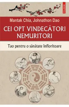 Ebook Cei Opt Vindecatori Nemuritori Tao Pentru O Sanatate Infloritoare - Mantak Chia