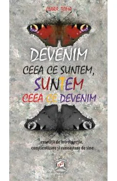 Ebook Devenim Cine Suntem, Suntem Cine Devenim - Clara Toma