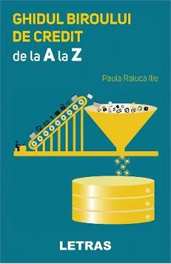 Ebook Ghidul Biroului de Credit De La A La Z - Paula Raluca Ilie