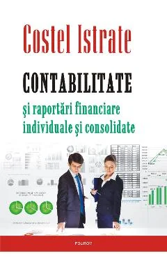 Ebook Contabilitate Și Raportări Financiare Individuale Și Consolidate - Costel Istrate
