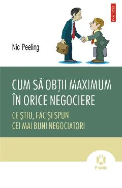 Ebook Cum Sa Obtii Maximum In Orice Negociere - Nic Peeling