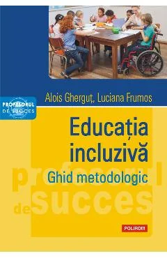 Ebook Educatia Incluziva. Ghid Metodologic - Luciana Frumos