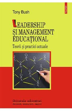 Ebook Leadership Și Management Educațional. Teorii Și Practici Actuale - Tony Bush