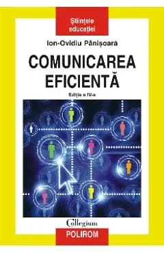 Ebook Comunicarea Eficienta. Editia A IV-A - Ion-Ovidiu Panisoara