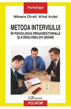 Ebook Metoda Interviului In Psihologia Organizationala Si A Resurselor Umane - Mihai Anitei