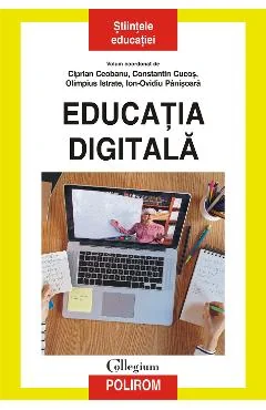 Ebook Educatia Digitala - Ceobanu Ciprian (Coord.), Cucos Constantin (Coord.), Istrate Olimpius (Coord.), Panisoara Ion-Ovidiu (Coord.)