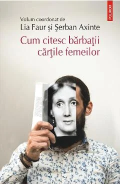 Ebook Cum Citesc Barbatii Cartile Femeilor - Lia (Coord.) Faur