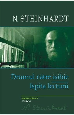 Ebook Drumul Către Isihie. Ispita Lecturii - N. Steinhardt
