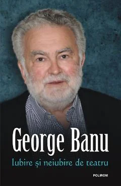 Ebook Iubire Si Neiubire De Teatru - George Banu