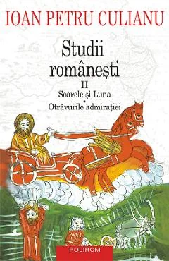Ebook Studii Românești II: Soarele Și Luna. Otravurile Admirației