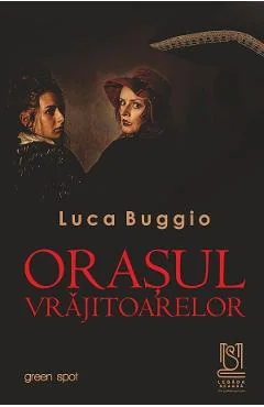 Ebook Orasul Vrajitoarelor - Luca Buggio