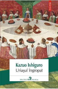 Ebook Uriasul Ingropat - Kazuo Ishiguro