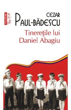 Ebook Tineretile Lui Daniel Abagiu - Cezar Paul Badescu