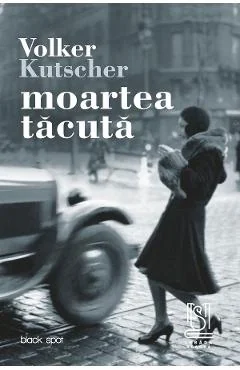 Ebook Moartea Tacuta. Al Doilea Caz Al Comisarului Gereon Rath - Volker Kutscher