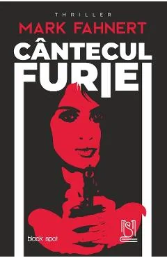 Ebook Cantecul Furiei - Mark Fahnert
