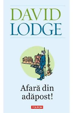 Ebook Afara Din Adapost - David Lodge