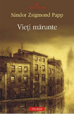 Ebook Vieti Marunte - Sandor Zsigmond Papp