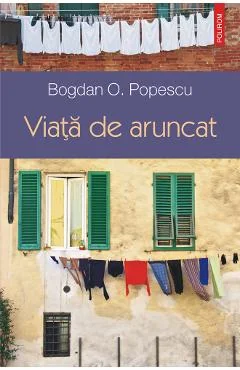 Ebook Viața de Aruncat - Bogdan O. Popescu