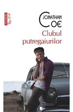 Ebook Clubul Putregaiurilor - Jonathan Coe