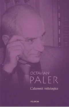 Ebook Calomnii Mitologice. Editia a III-A - Octavian Paler
