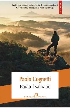 Ebook Baiatul Salbatic. Jurnal De Munte - Paolo Cognetti