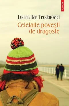 Ebook Celelalte Povești De Dragoste - Lucian Dan Teodorovici