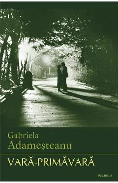 Ebook Vara-Primavara - Gabriela Adamesteanu