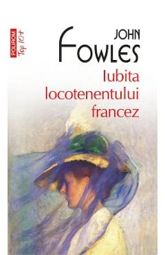 Ebook Iubita Locotenentului Francez - John Fowles