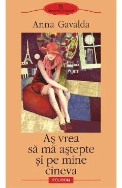 Ebook As Vrea Sa Ma Aștepte Și Pe Mine Cineva - Anna Gavalda