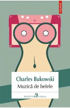 Ebook Muzica De Belele - Charles Bukowski