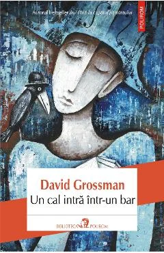 Ebook Un Cal Intra Intr-Un Bar - David Grossman