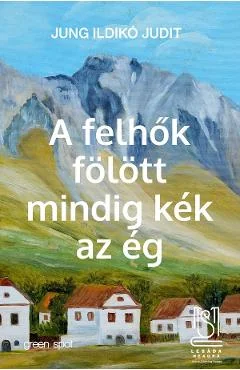 Ebook A Felhők Fölött Mindig Kék Az Ég - Jung Ildikó Judit