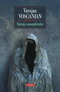 Ebook Statuia Comandorului Nuvele - Varujan Vosganian