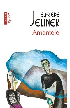 Ebook Amantele - Elfriede Jelinek