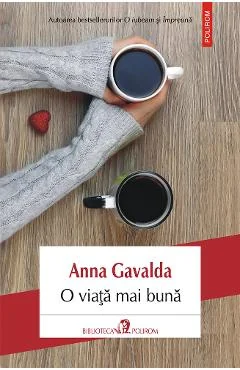 Ebook O Viata Mai Buna - Anna Gavalda